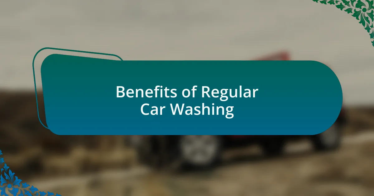 Benefits of Regular Car Washing