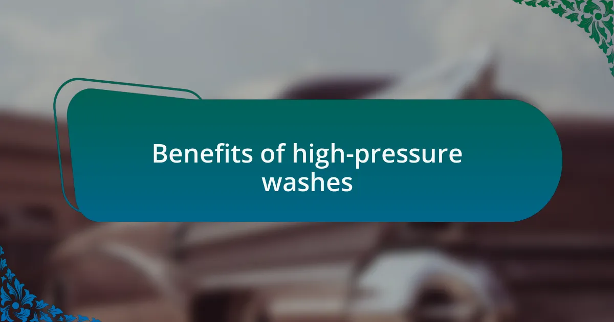 Benefits of high-pressure washes