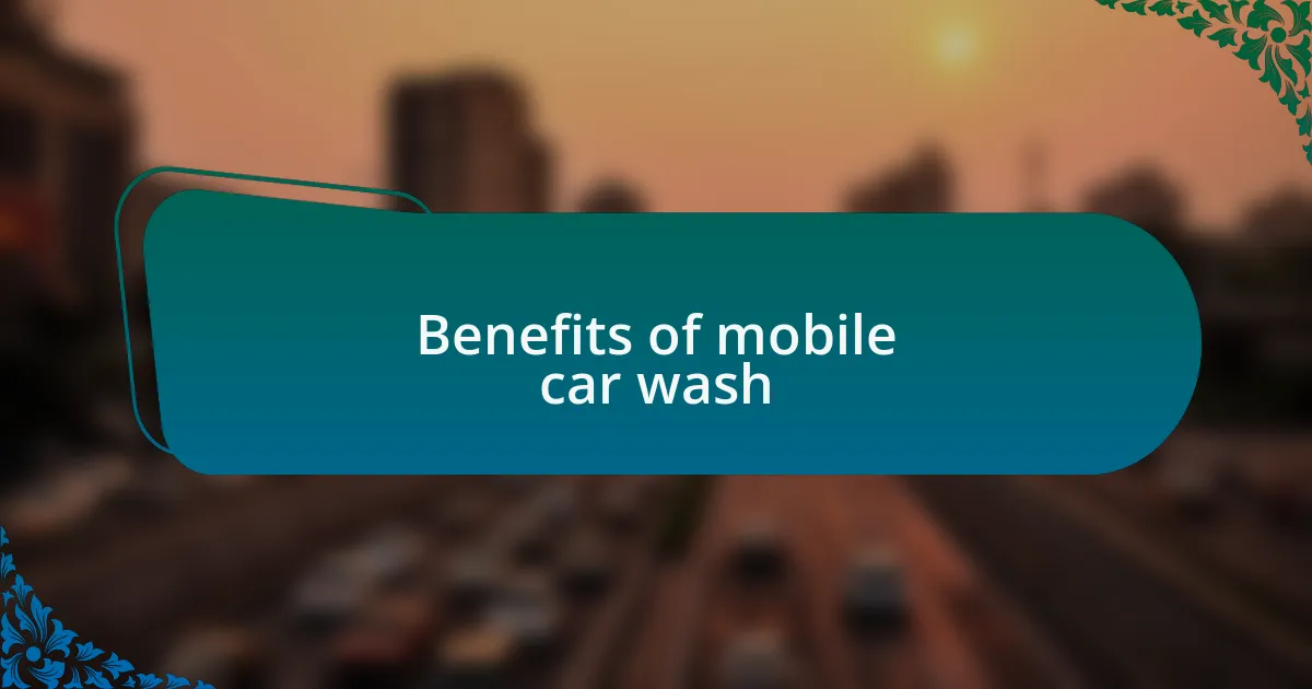 Benefits of mobile car wash
