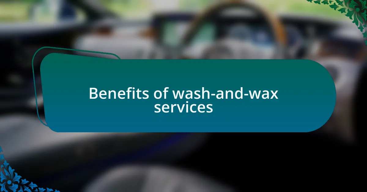 Benefits of wash-and-wax services