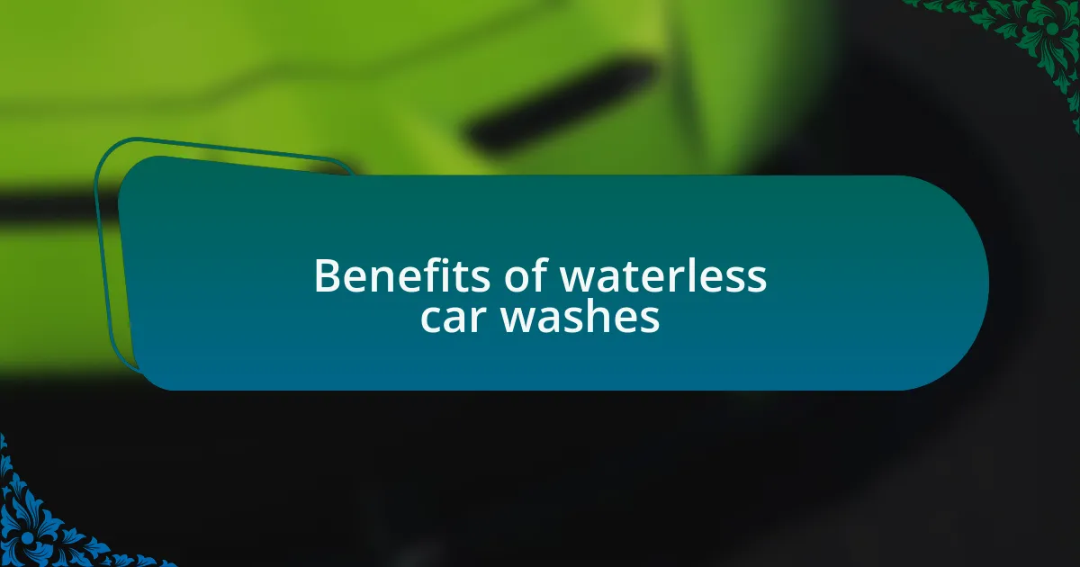 Benefits of waterless car washes