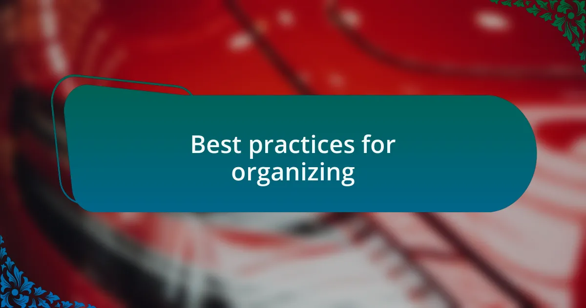 Best practices for organizing