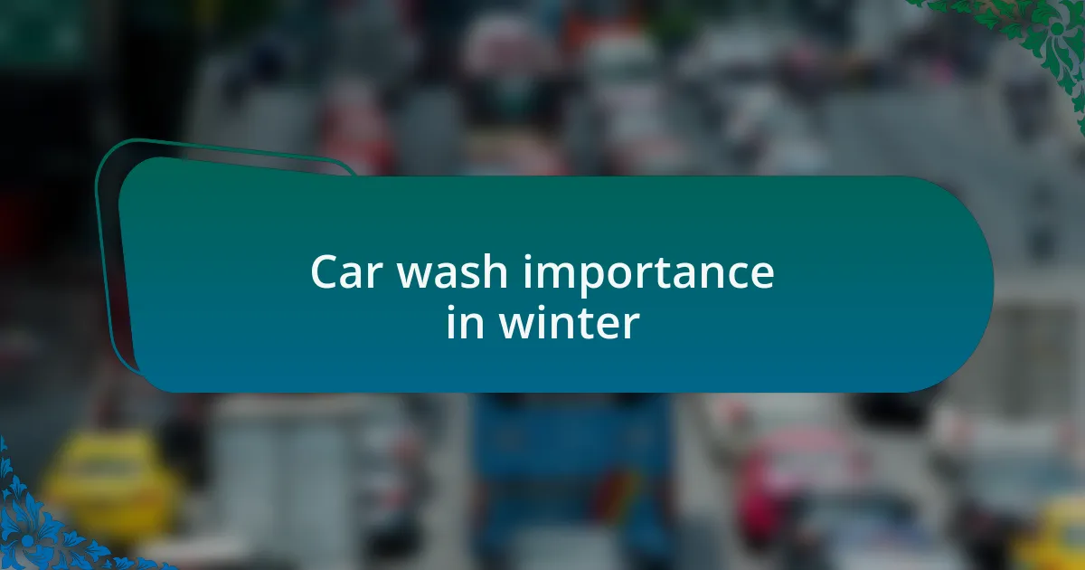 Car wash importance in winter