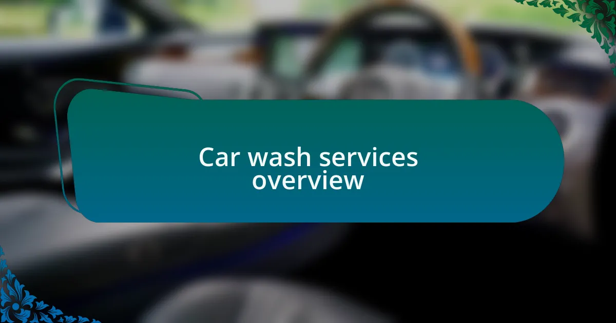 Car wash services overview