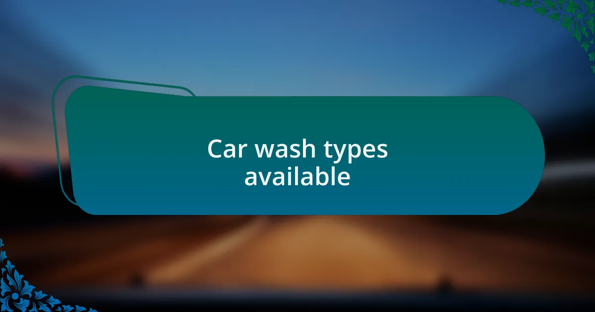 Car wash types available