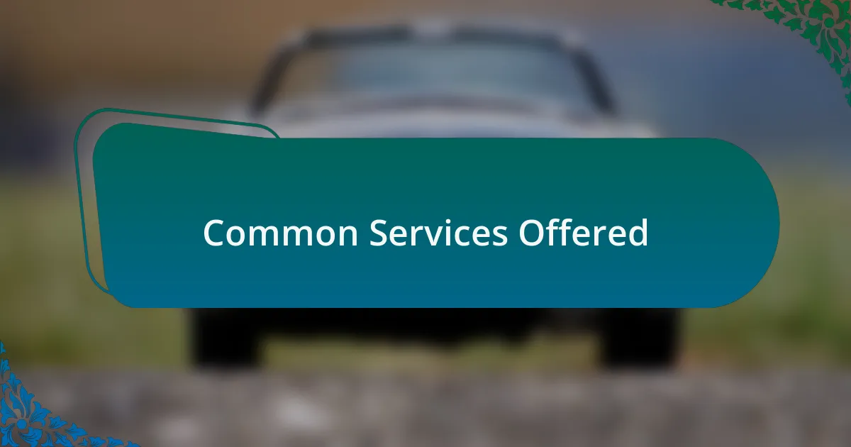 Common Services Offered