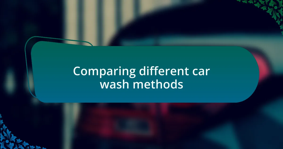 Comparing different car wash methods
