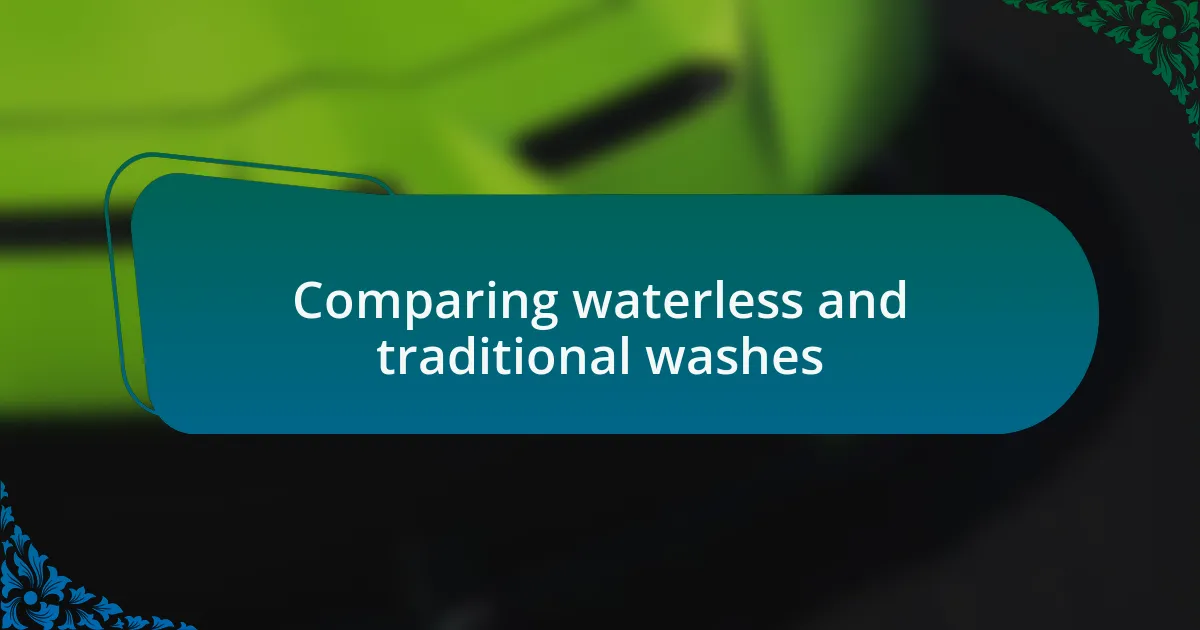 Comparing waterless and traditional washes