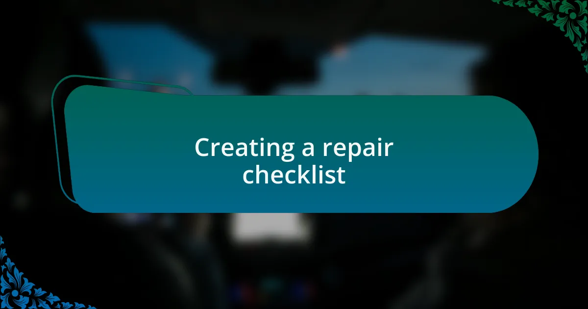 Creating a repair checklist
