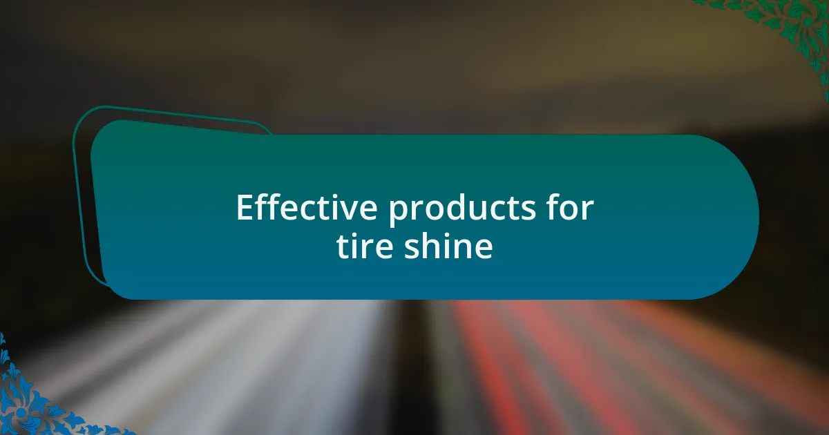 Effective products for tire shine