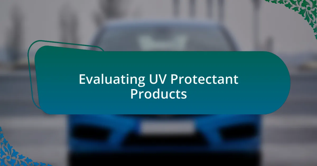Evaluating UV Protectant Products