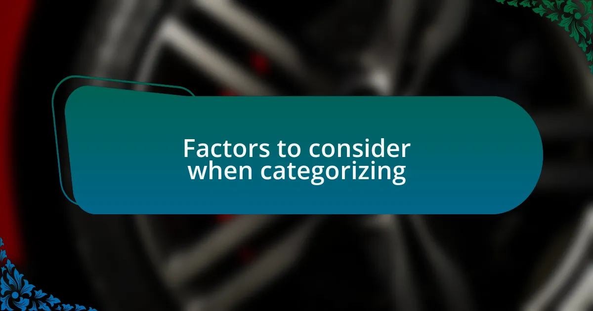 Factors to consider when categorizing