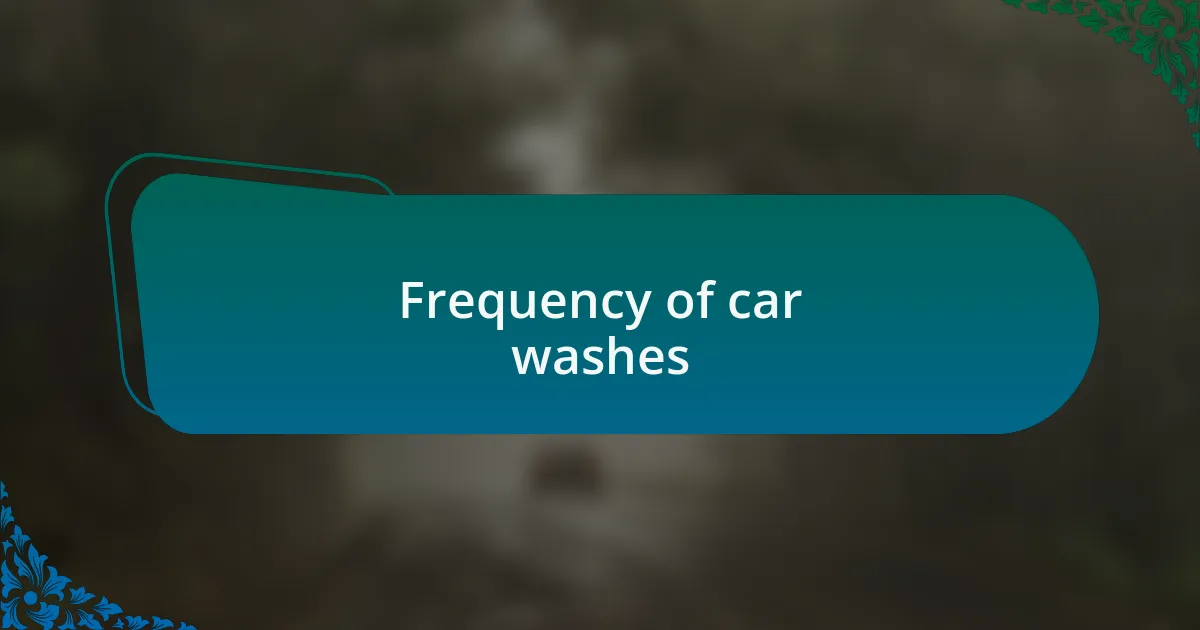 Frequency of car washes