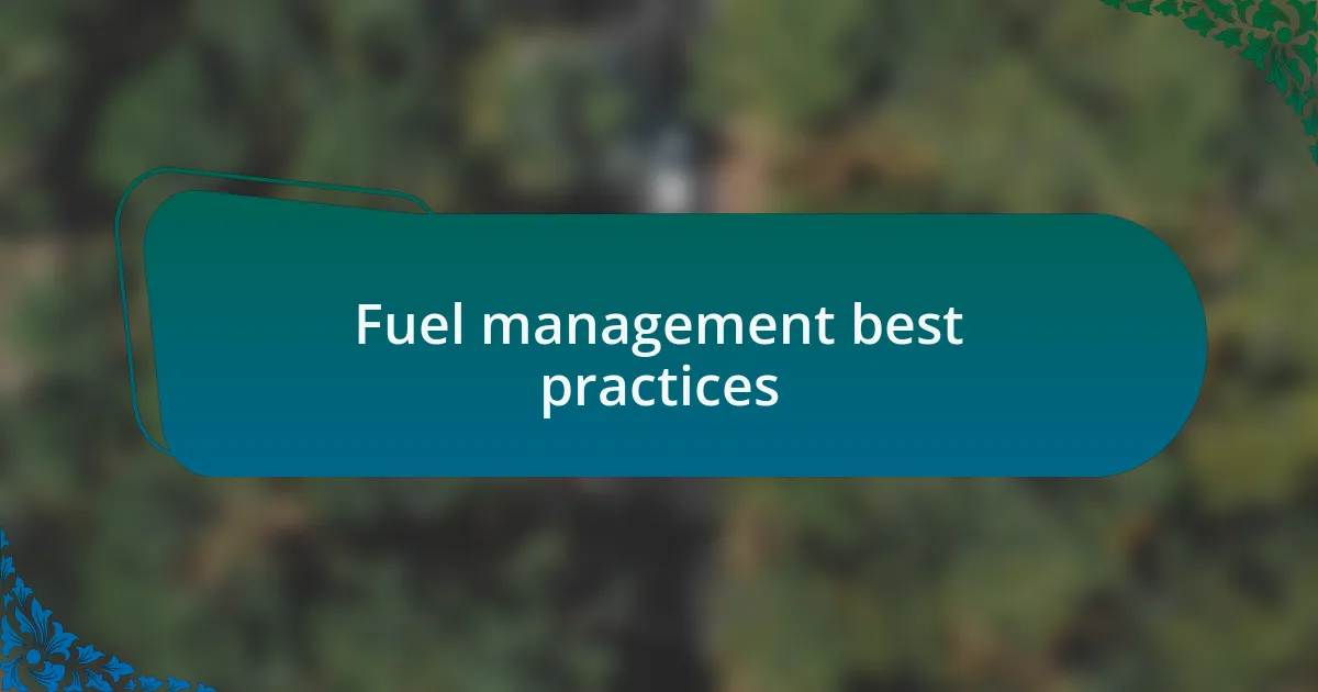 Fuel management best practices