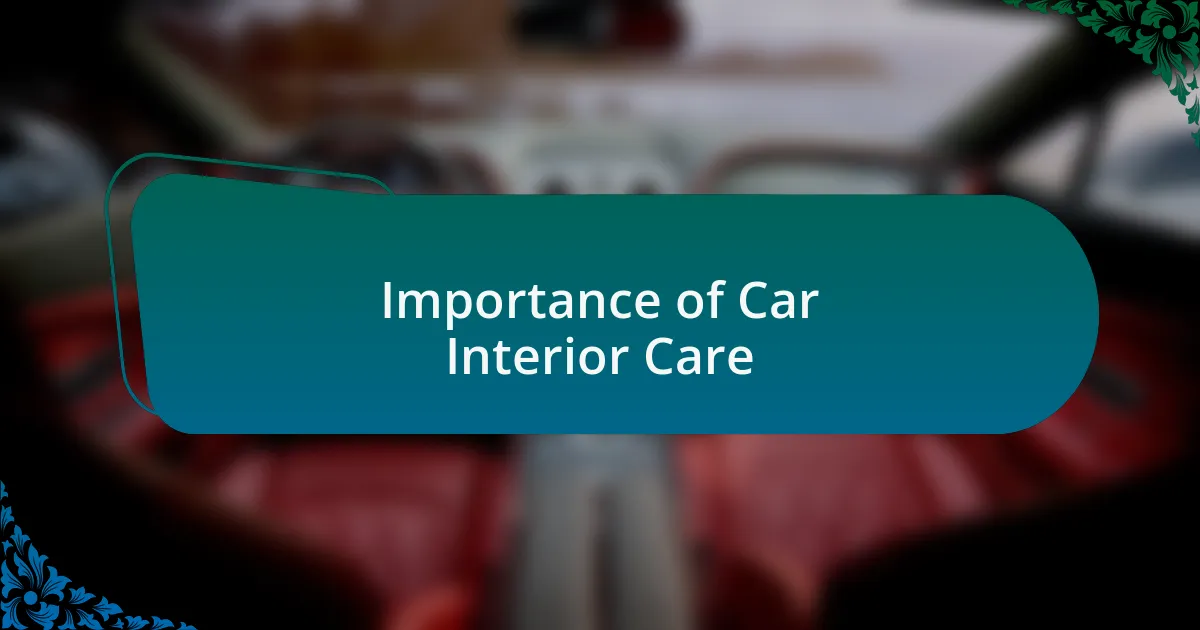 Importance of Car Interior Care
