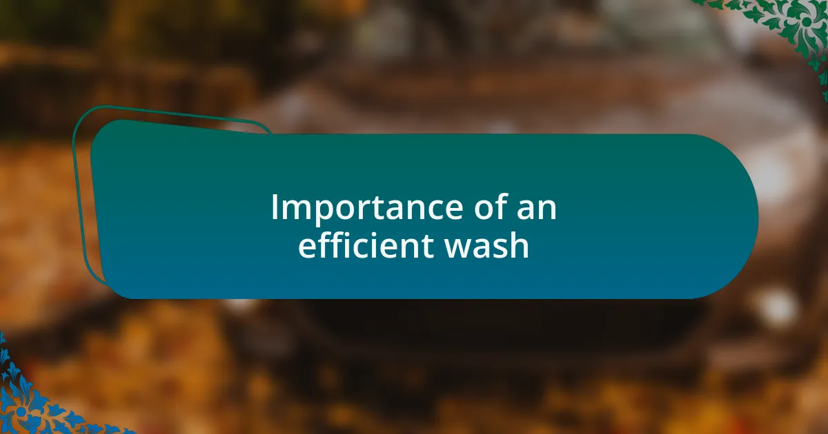 Importance of an efficient wash