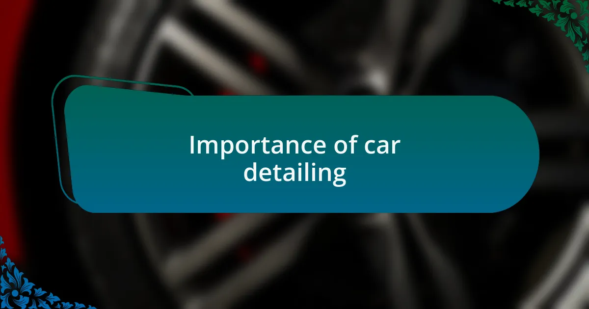 Importance of car detailing