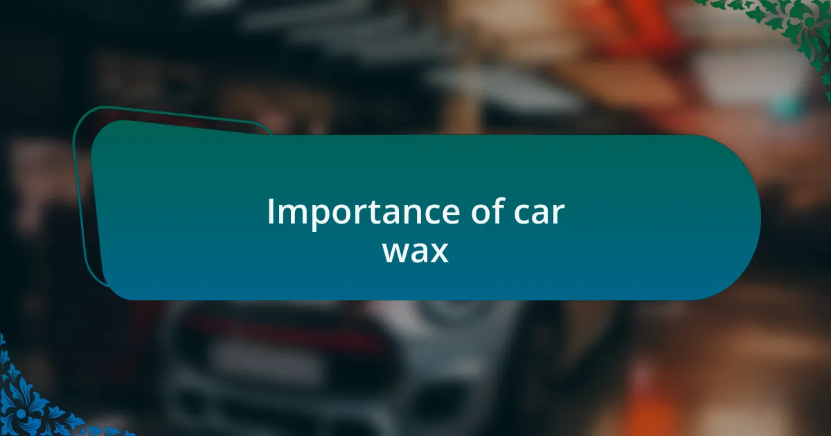 Importance of car wax