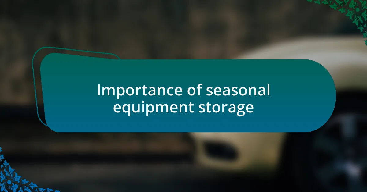 Importance of seasonal equipment storage