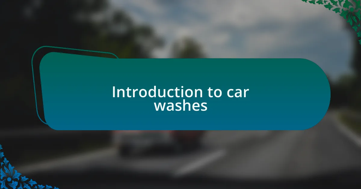 Introduction to car washes