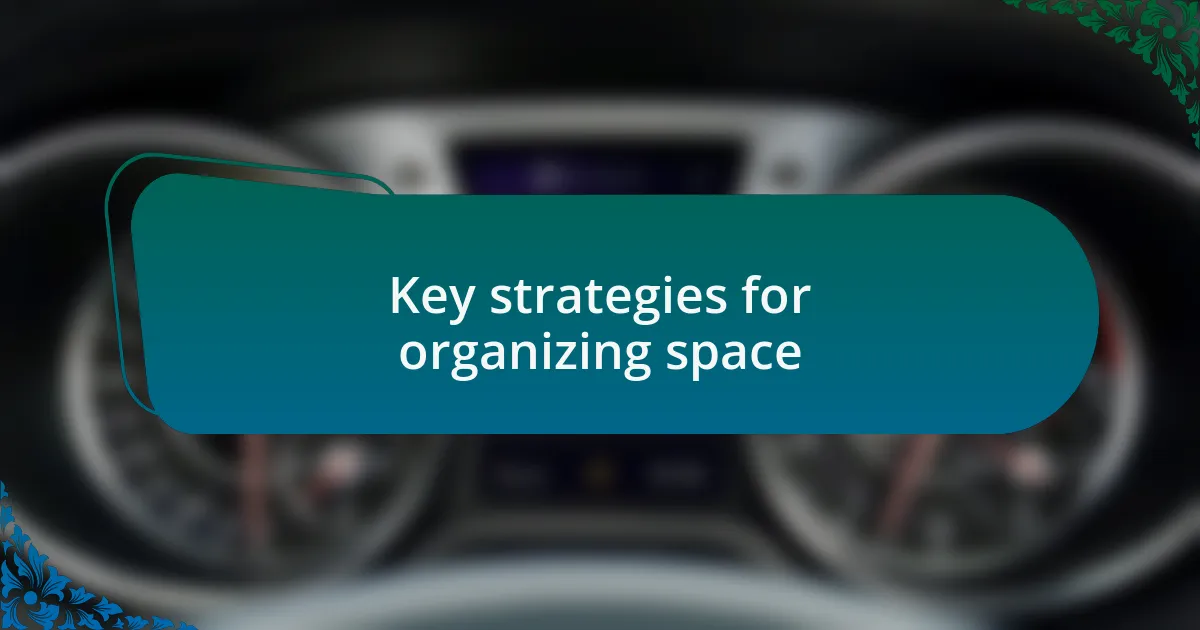 Key strategies for organizing space