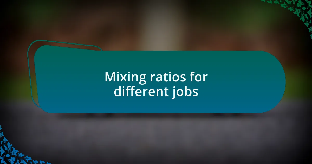 Mixing ratios for different jobs