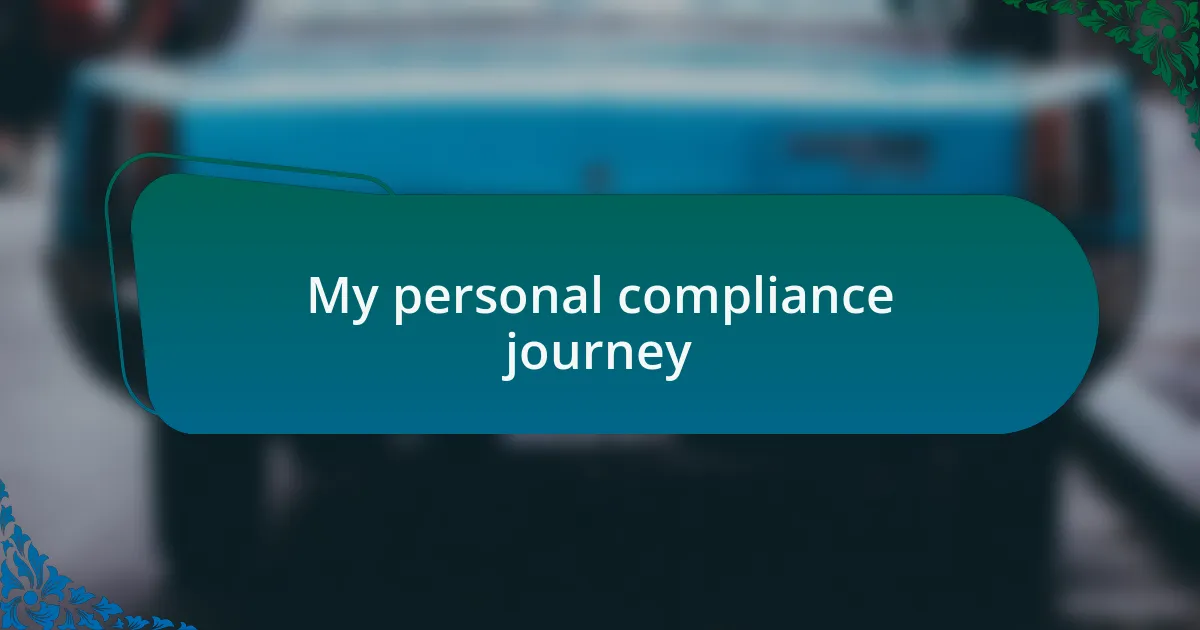 My personal compliance journey