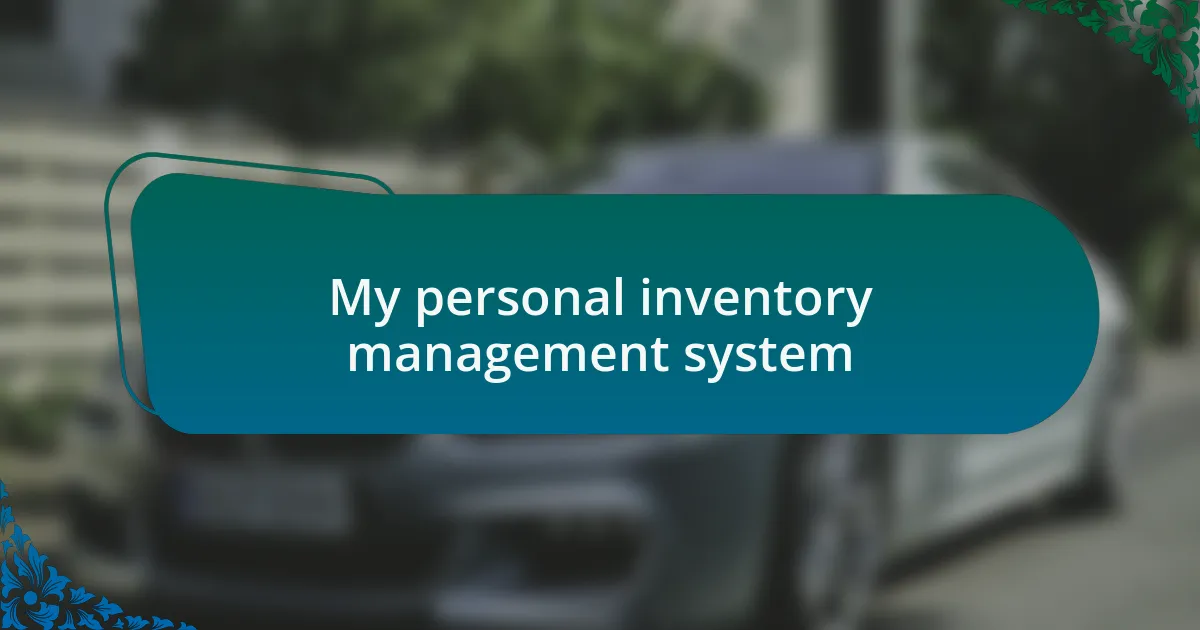My personal inventory management system