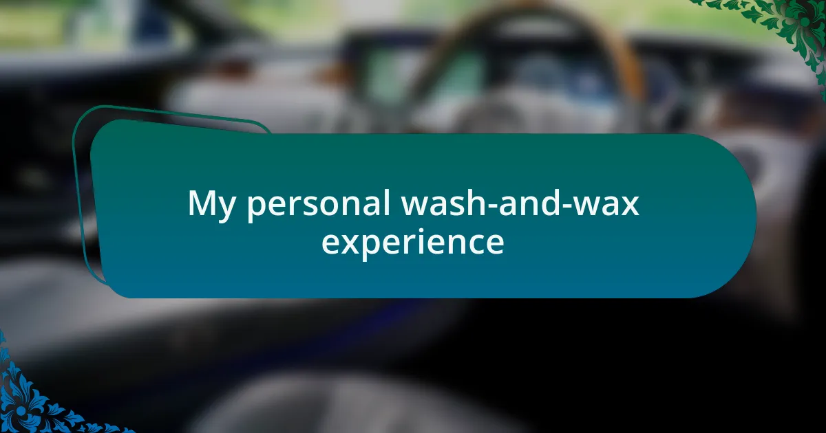 My personal wash-and-wax experience