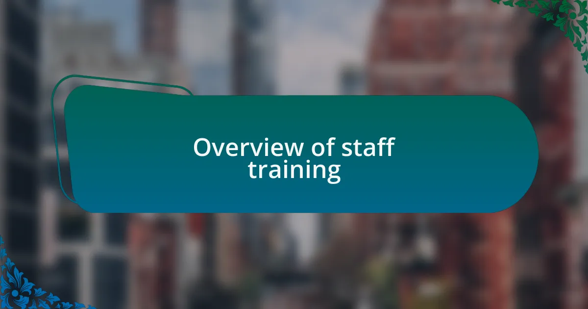 Overview of staff training