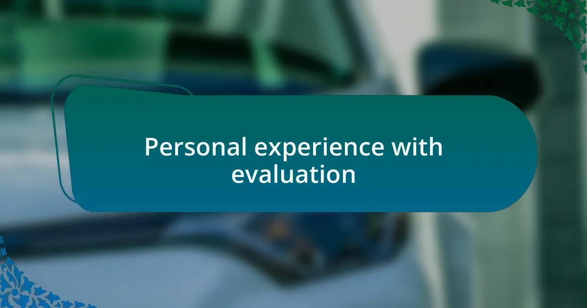 Personal experience with evaluation