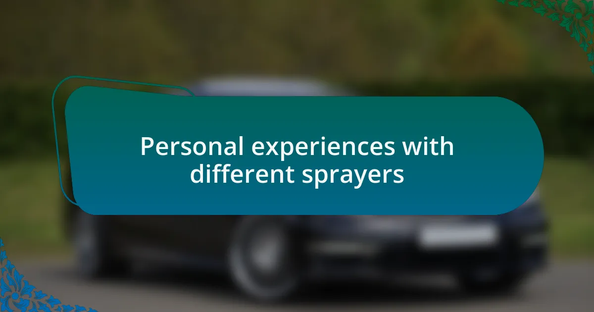 Personal experiences with different sprayers