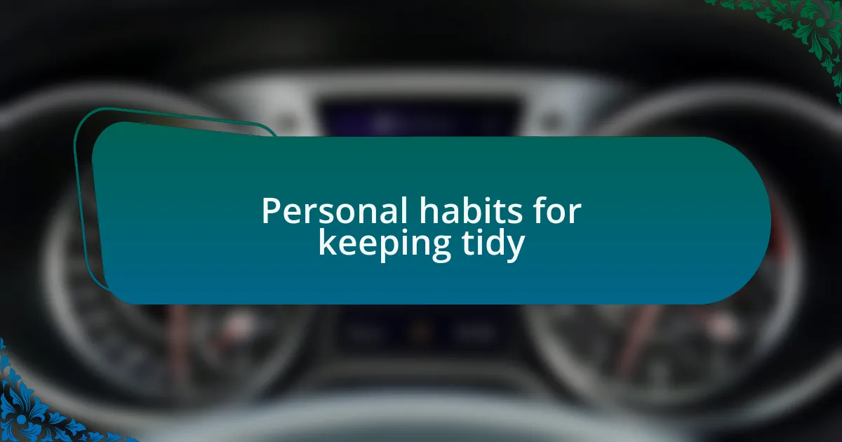 Personal habits for keeping tidy