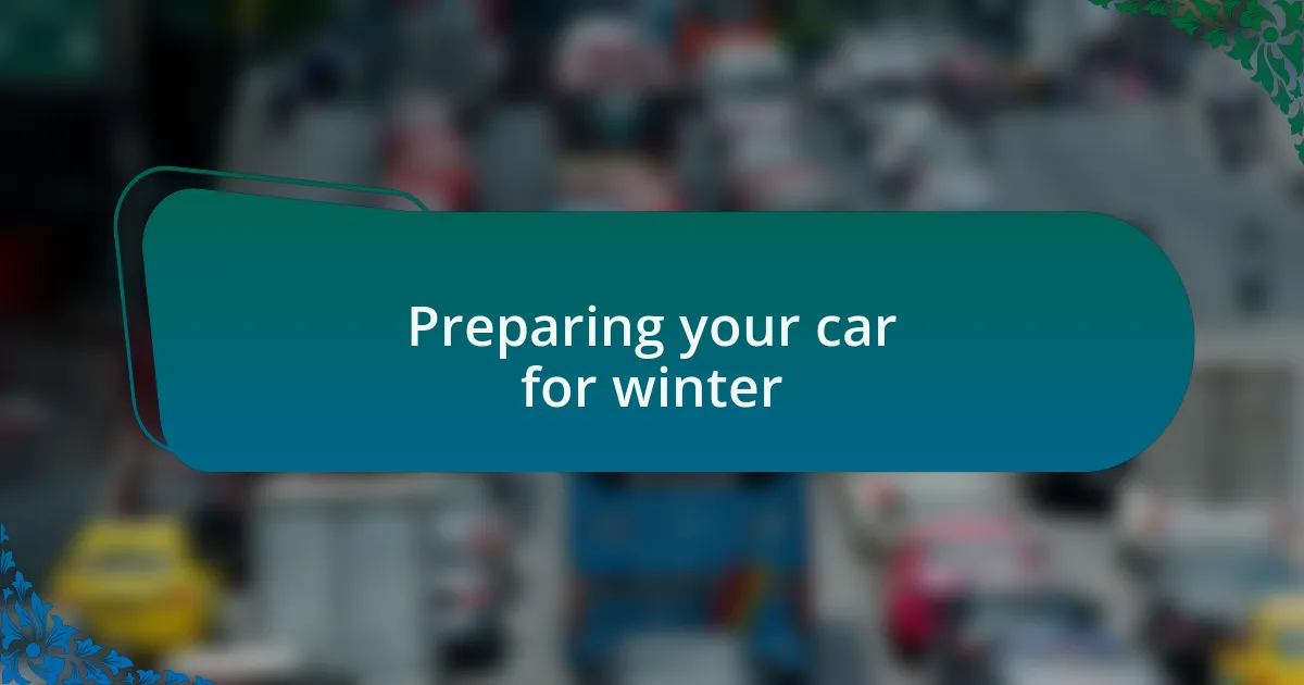 Preparing your car for winter