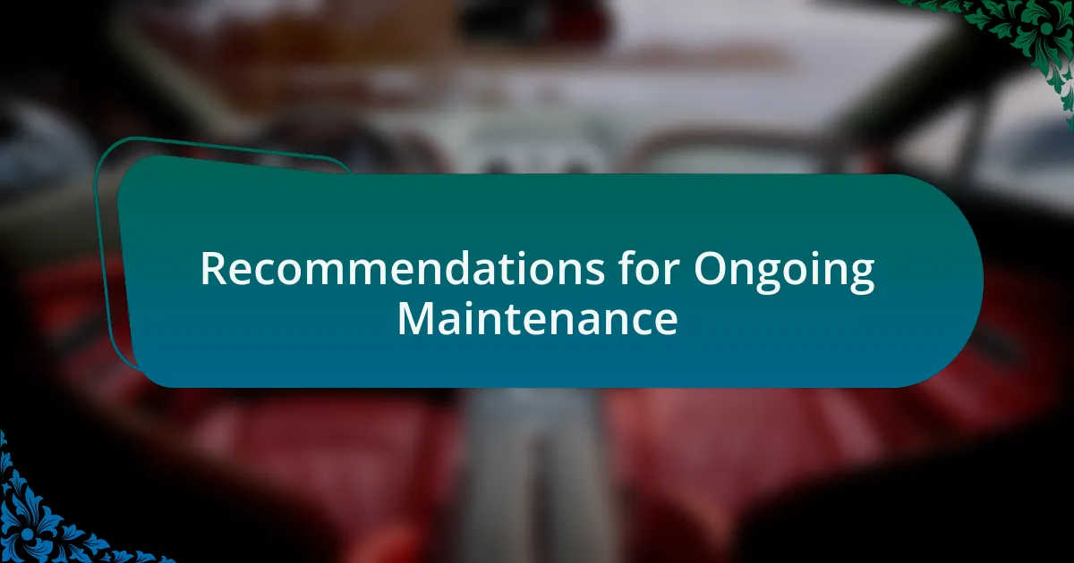 Recommendations for Ongoing Maintenance