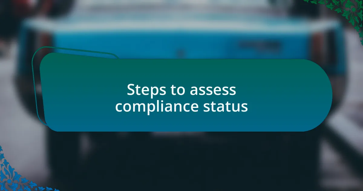 Steps to assess compliance status