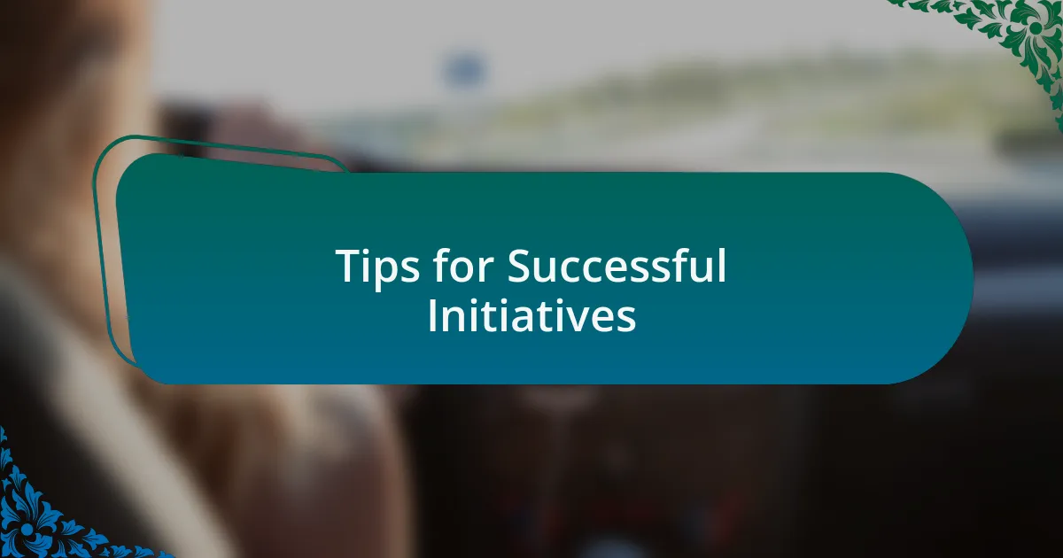 Tips for Successful Initiatives