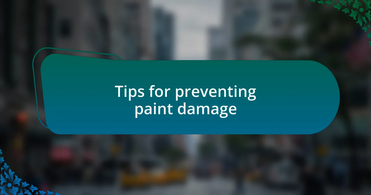 Tips for preventing paint damage