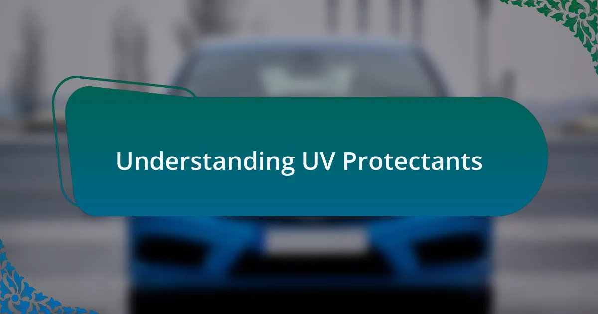 Understanding UV Protectants