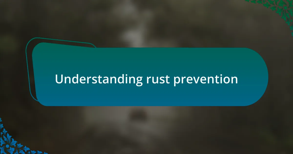 Understanding rust prevention