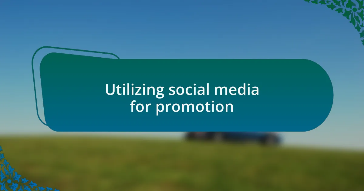 Utilizing social media for promotion